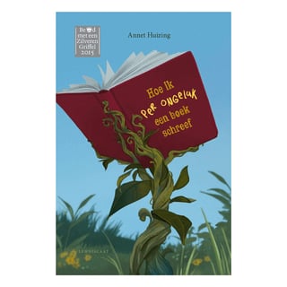 Hoe Ik per Ongeluk Een Boek Schreef - Annet Huizing