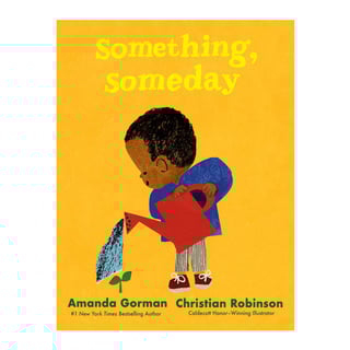 Something Someday - Amanda Gorman, Christian Robinson