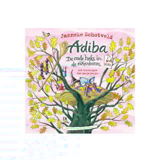Adiba, De Oude Heks in De Eikenboom - Janneke Schotveld