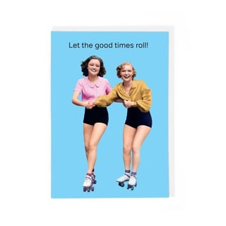Wenskaart Life Is Rosie - Let the Good Times Roll!