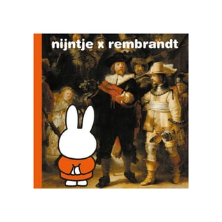 Nijntje X Rembrandt - Dick Bruna