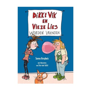 Dikke Vik en Vieze Lies Worden Vrienden - Sunna Borghuis