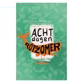 Acht Dagen Rotzomer - Janna De Lathouder