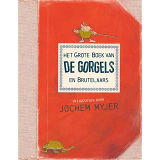 Het Grote Boek Van De Gorgels en Brutelaars