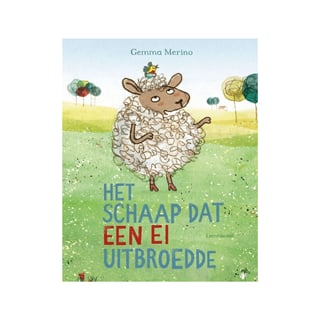 Het Schaap Dat Een Ei Uitbroedde - Gemma Merino