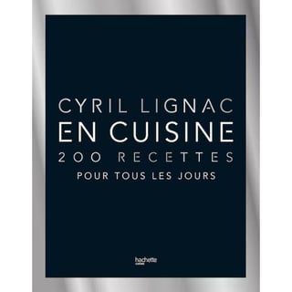 Kookboek: In de keuken: 200 recepten voor elke dag - Cyril Lignac