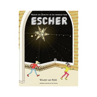 Nadir en Zenith in De Wereld Van Escher - Wouter Van Reek