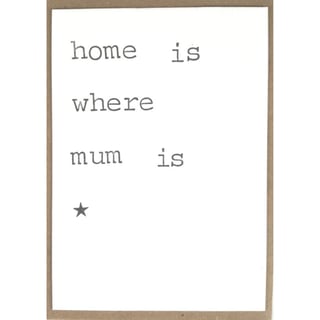 Enkele Kaart Home Is Where Mum Is