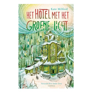 Het Hotel Met Het Groene Licht - Kate Milford