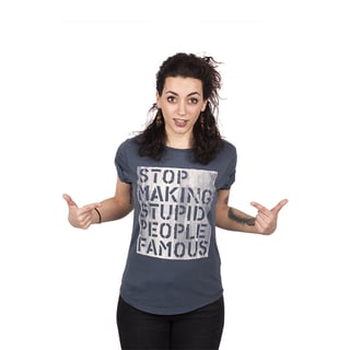 Stop Making Stupid People Famous T-Shirt - Roll-Up