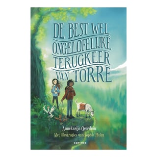 De Best Wel Ongelofelijke Terugkeer Van Torre - Annekarijn Overduin