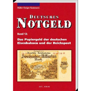 Deutsches Notgeld Band 13: Das Papiergeld Der Deutschen Eisenbahnen Und Der Reichspost