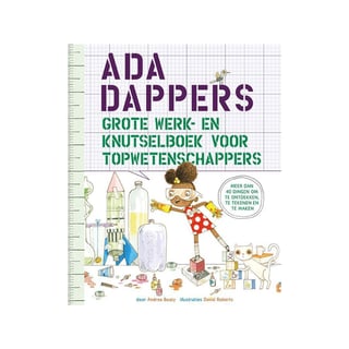 Ada Dappers Grote Werk- en Knutselboek Voor Topwetenschappers - Andrea Beaty