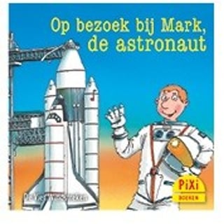 Pixi Serie Nr 10 Reizen:Op Bezoek Bij Mark De Astronaut