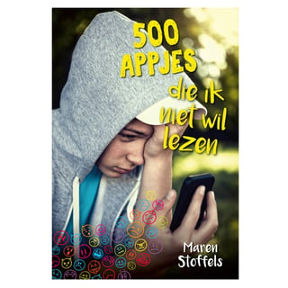 500 Appjes Die Ik Niet Wil Lezen - Maren Stoffels