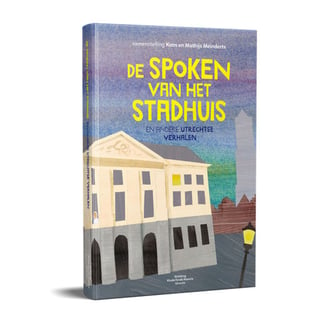 De Spoken Van Het Stadhuis en Andere Utrechtse Verhalen
