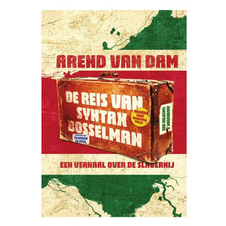 De Reis Van Syntax Bosselman - Arend Van Dam