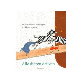Alle Dieren Drijven - Gideon Samson & Annemarie Van Haeringen