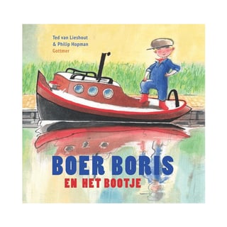 Boer Boris en Het Bootje - Ted Van Lieshout, Philip Hopman