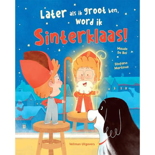 Prentenboek Later Als Ik Groot Ben, Word Ik Sinterklaas!