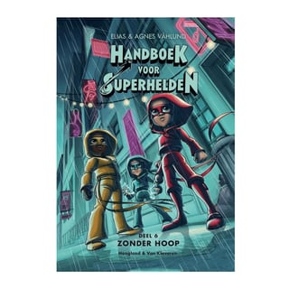 Handboek Voor Superhelden, Zonder Hoop (Deel 6) - Vahlund