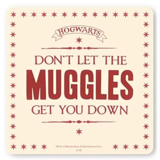 Harry Potter - Coaster - Hogwarts - Don't Let the Muggles Get You Down