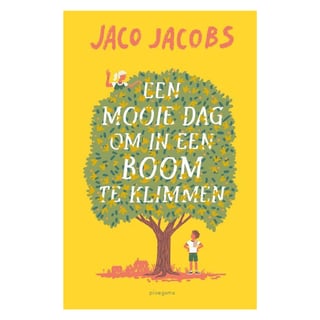 Een Mooie Dag Om in Een Boom Te Klimmen - Jaco Jacobs