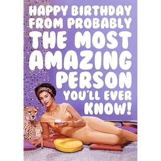 Wenskaart - Fabulous! - Happy Birthday From Probably the Most Amazing Person You'll Ever Know!
