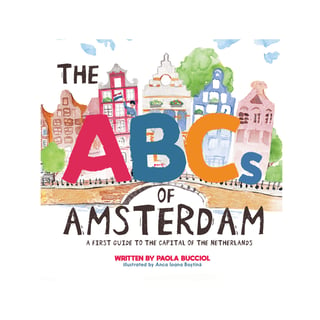 The Amsterdam ABC Book - Paola Bucciol, Anca Loana Bostinâ