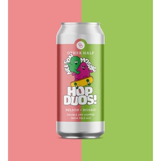 Other Half Hop Duos! - Nelson + Mosaic