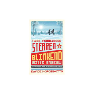Twee Fonkelrode Sterren in De Blinkend Witte Sneeuw - Davide Morosinotto