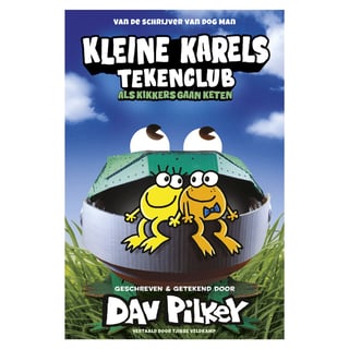 Karels Kleine Tekenclub (Deel 2) Als Kikkers Gaan Keten - Dav Pilkey