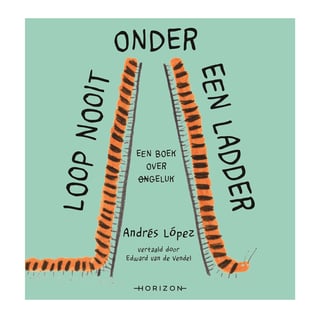 Loop Nooit Onder Een Ladder - Andrès Lopèz