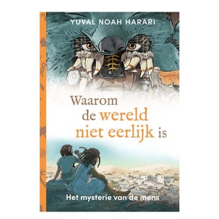 Het Mysterie Van De Mens. Waarom De Wereld Niet Eerlijk Is (Deel 2)- Yuval Noah Harari