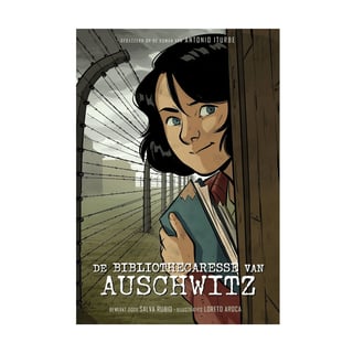 De Bibliothecaresse Van Auschwitz - Antonio Iturbe, Salva Rubio, Loreto Aroca