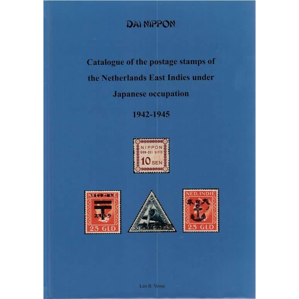 Catalogue of the Postage Stamps of the Netherlands East Indies Under Japanese Occupation 1942-1945