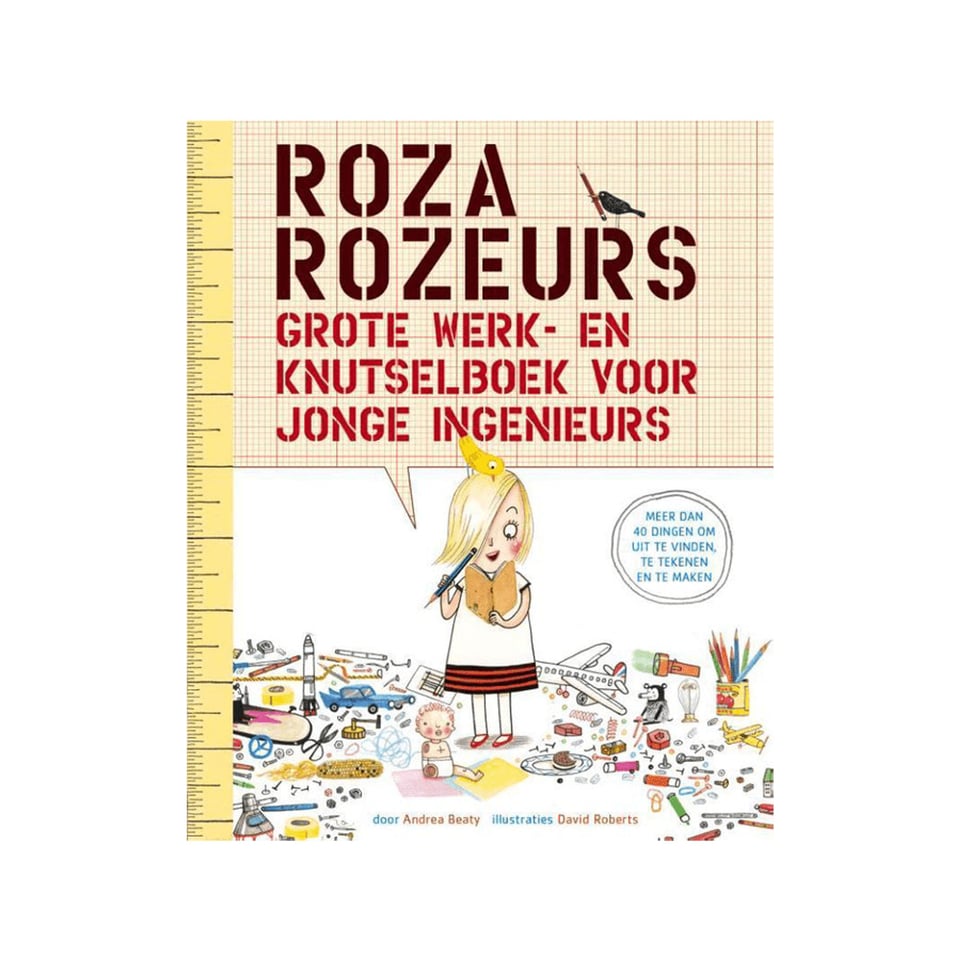 Roza Rozeur Ingenieur Knutselboek - Andrea Beaty