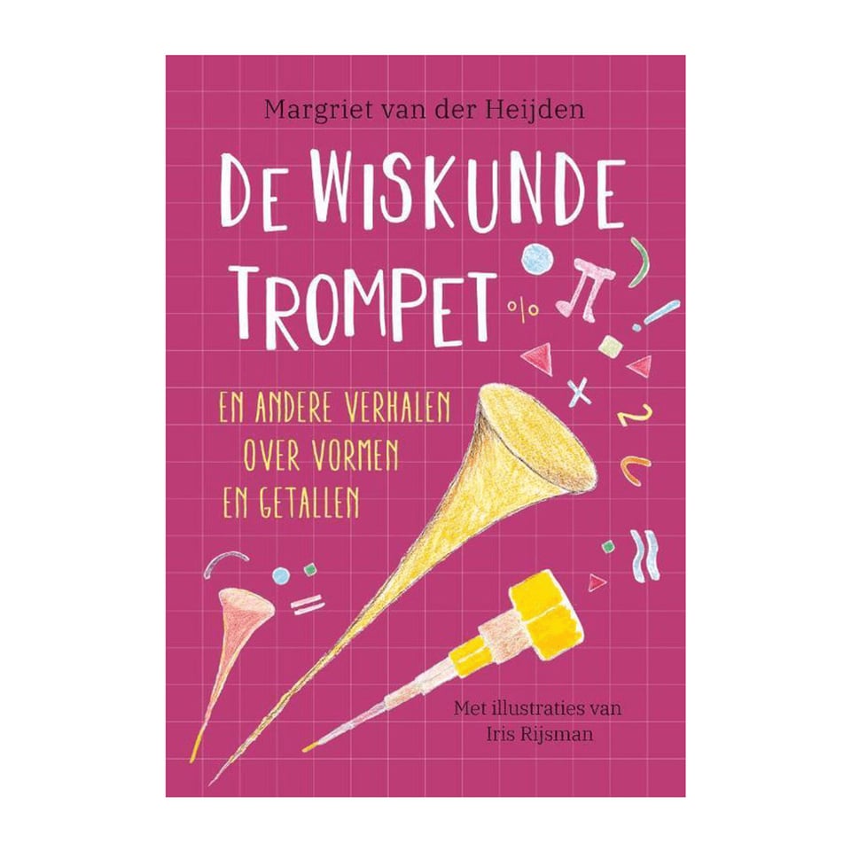 De Wiskundetrompet - Margriet Van Der Heijden