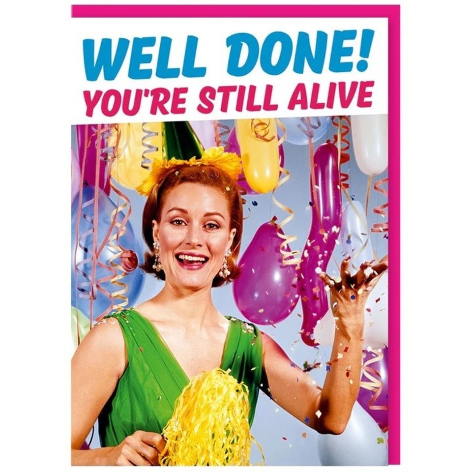 Wenskaart - Fabulous! - Well Done! You're Stil Alive