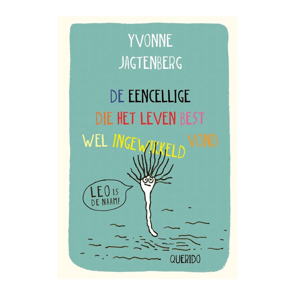 De Eencellige Die Het Leven Best Wel Ingewikkeld Vond - Yvonne Jagtenberg