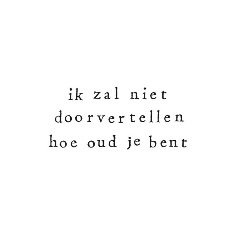 Ik Pak Je In Gevouwen Kaart - Ik Zal Niet Doorvertellen Hoe Oud Je Bent