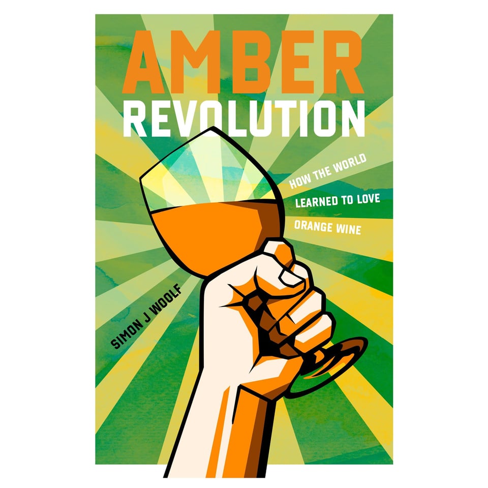 Amber Revolution - How the World Learned to Love Orange Wine!