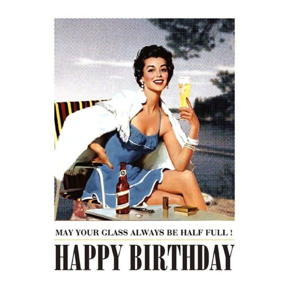 Postkaart - May Your Glass Always Be Half Full! - Happy Birthday