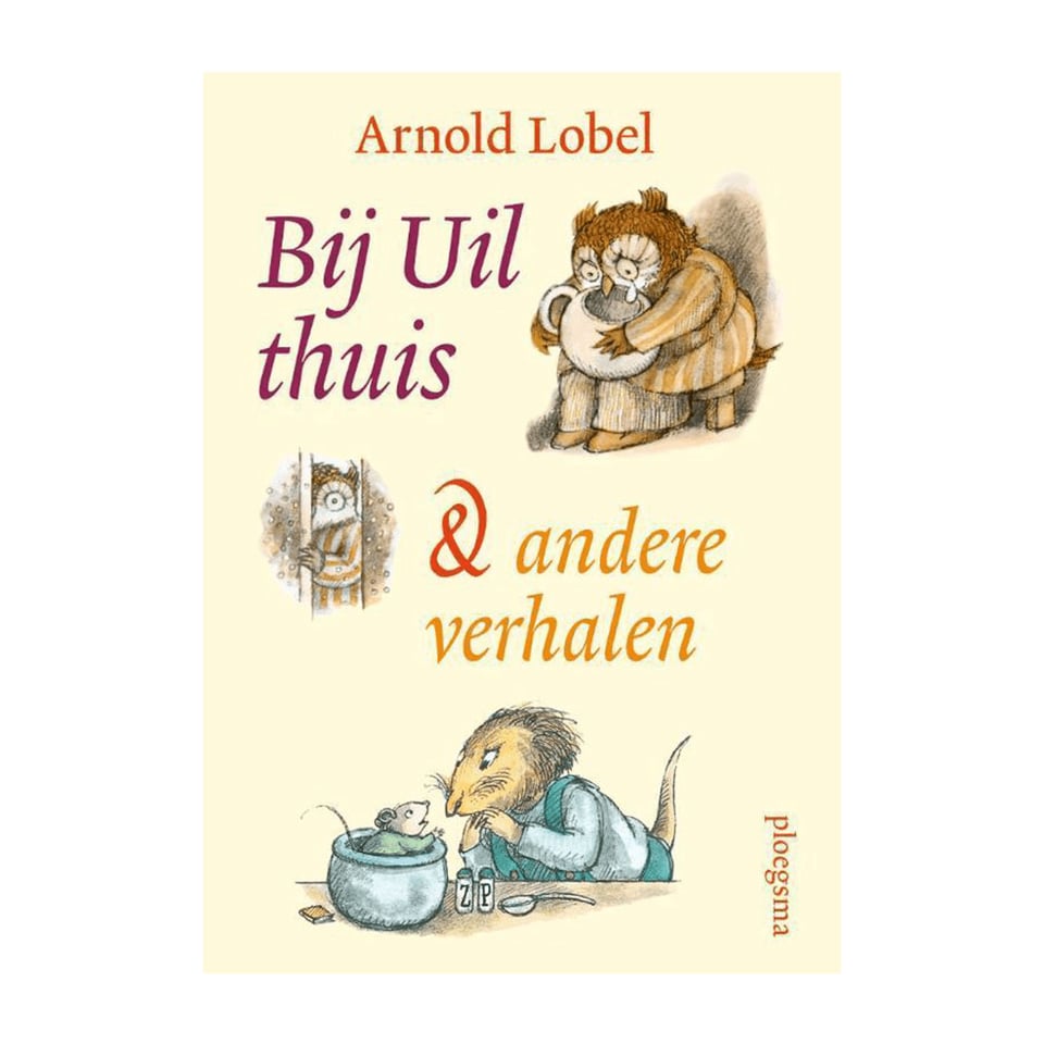 Bij Uil Thuis, en Andere Verhalen - Arnold Lobel