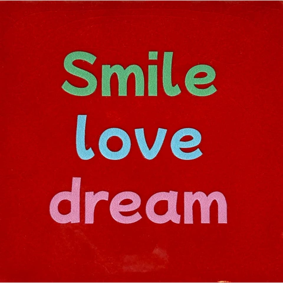 Yett Quote Tegel Smile,love,dream 10x10