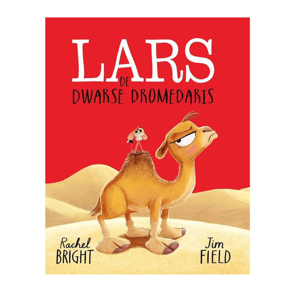 Lars De Dwarse Dromedaris - Rachel Bright, Jim Field