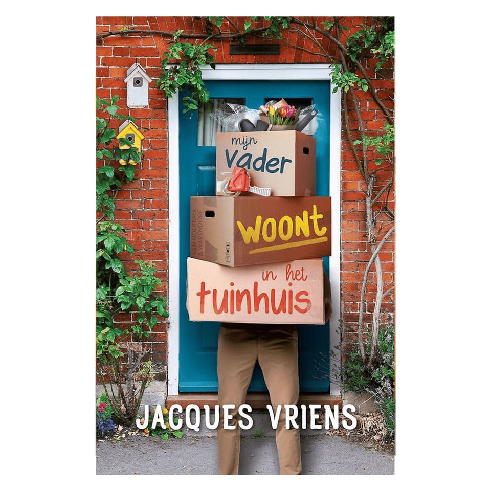 Mijn Vader Woont in Het Tuinhuis - Jacques Vriens