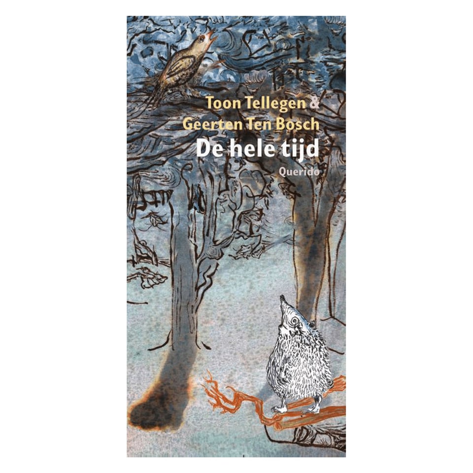 De Hele Tijd - Toon Tellegen, Geerten Ten Bosch