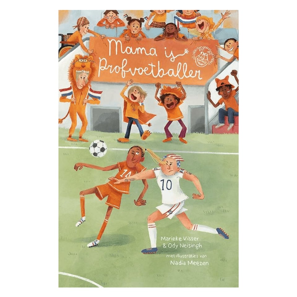 Mama Is Profvoetballer - Marieke Visser, Ody Neisingh